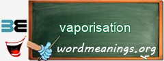 WordMeaning blackboard for vaporisation